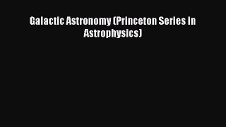 [PDF Download] Galactic Astronomy (Princeton Series in Astrophysics) [Read] Online