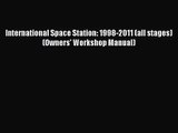 [PDF Download] International Space Station: 1998-2011 (all stages) (Owners' Workshop Manual)