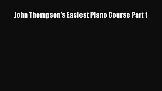 [PDF Download] John Thompson's Easiest Piano Course Part 1 [PDF] Full Ebook