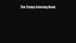 [PDF Download] The Trump Coloring Book [Download] Full Ebook