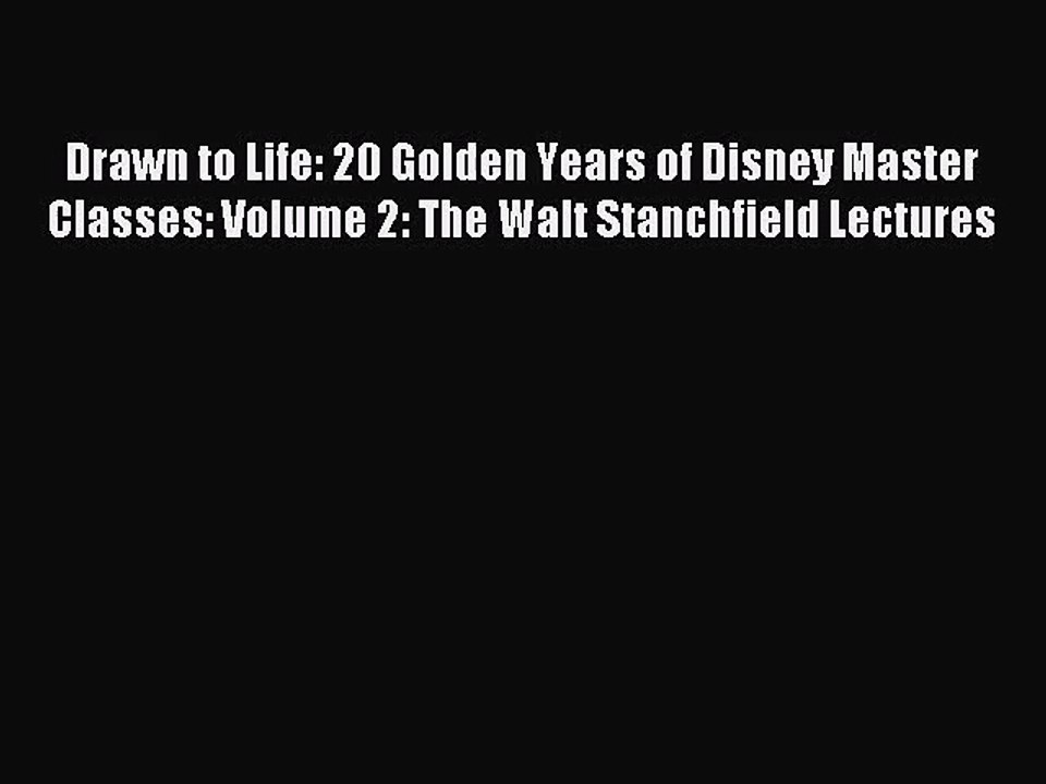 [PDF Download] Drawn to Life: 20 Golden Years of Disney Master Classes: Volume 2: The Walt