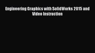 [PDF Download] Engineering Graphics with SolidWorks 2015 and Video Instruction [Download] Online