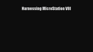 [PDF Download] Harnessing MicroStation V8I [Read] Full Ebook