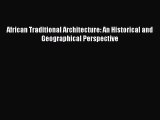 PDF Download African Traditional Architecture: An Historical and Geographical Perspective Download