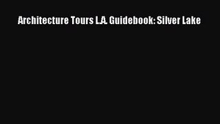 PDF Download Architecture Tours L.A. Guidebook: Silver Lake Download Online