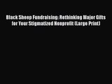 [PDF Download] Black Sheep Fundraising: Rethinking Major Gifts for Your Stigmatized Nonprofit