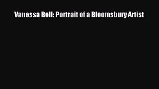 [PDF Download] Vanessa Bell: Portrait of a Bloomsbury Artist [Download] Full Ebook