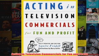 Download PDF  Acting in Television Commercials for Fun and Profit FULL FREE