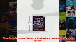 Download PDF  Americas Greatest Places to Work with a Law Degree Career Guides FULL FREE