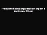 [PDF Download] Form follows Finance: Skyscrapers and Skylines in New York and Chicago [Read]