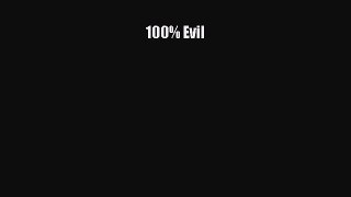[PDF Download] 100% Evil [PDF] Online