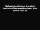 [PDF Download] The Gravitational Constant: Generalized Gravitational Theories and Experiments