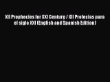 PDF Download XII Prophecies for XXI Century / XII Profecias para el siglo XXI (English and