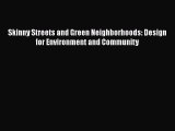 [PDF Download] Skinny Streets and Green Neighborhoods: Design for Environment and Community