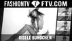 Behind The Scenes Gisele Bundchen | FTV.com