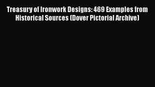 PDF Download Treasury of Ironwork Designs: 469 Examples from Historical Sources (Dover Pictorial