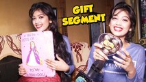 Gift Segment : Digangana Suryavanshi Receives Gifts From Fans