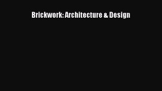 PDF Download Brickwork: Architecture & Design Download Full Ebook