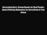 PDF Download Decorating Den's: Dream Rooms for Real People : Award Winning Makeovers for Every