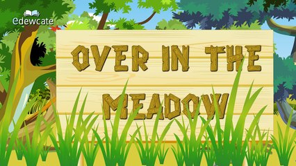 Edewcate english rhymes Over in the Meadow Nursery Rhyme