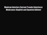 PDF Download Mexican Interiors Current Trends/Interiores Mexicanos (English and Spanish Edition)