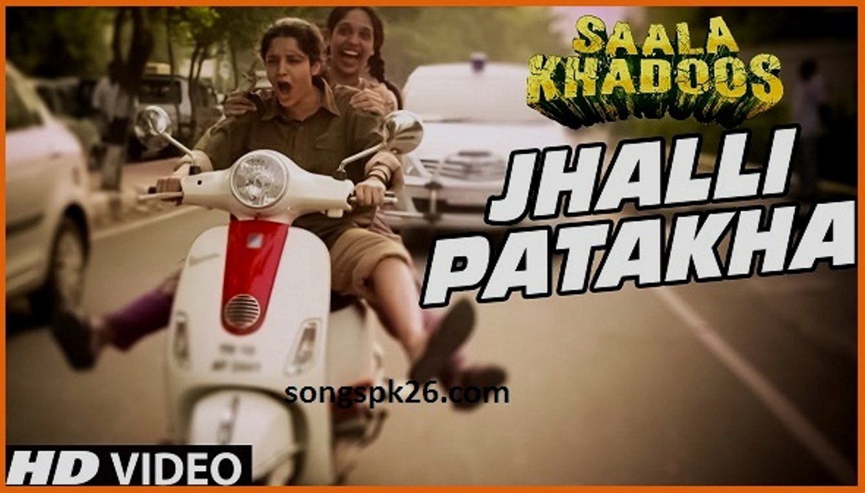 Jhalli Patakha (Saala Khadoos) Full HD
