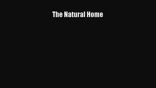PDF Download The Natural Home PDF Full Ebook
