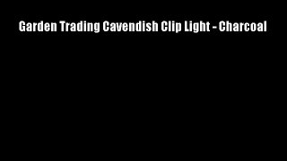 Garden Trading Cavendish Clip Light - Charcoal