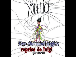 YODELICE   " five thousand nights  "  reprise/cover de luigi