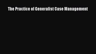 [PDF Download] The Practice of Generalist Case Management [PDF] Online