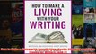 Download PDF  How to Make a Living with Your Writing  Books Blogging and More Books for Writers Book FULL FREE