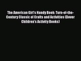 Read The American Girl's Handy Book: Turn-of-the-Century Classic of Crafts and Activities (Dover