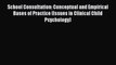 [PDF Download] School Consultation: Conceptual and Empirical Bases of Practice (Issues in Clinical