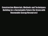 [PDF Download] Construction Materials Methods and Techniques: Building for a Sustainable Future
