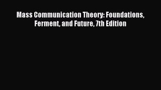 [PDF Download] Mass Communication Theory: Foundations Ferment and Future 7th Edition [Download]