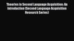 [PDF Download] Theories in Second Language Acquisition: An Introduction (Second Language Acquisition