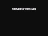 [PDF Download] Peter Zumthor Therme Vals [PDF] Online