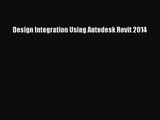 [PDF Download] Design Integration Using Autodesk Revit 2014 [Download] Full Ebook