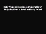 [PDF Download] Major Problems in American Women's History (Major Problems in American History
