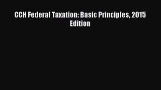 [PDF Download] CCH Federal Taxation: Basic Principles 2015 Edition [PDF] Full Ebook