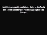 [PDF Download] Land Development Calculations: Interactive Tools and Techniques for Site Planning