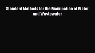 [PDF Download] Standard Methods for the Examination of Water and Wastewater [Read] Online