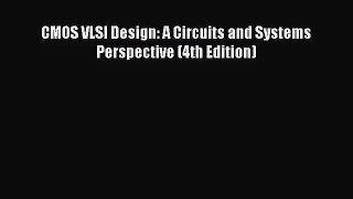 [PDF Download] CMOS VLSI Design: A Circuits and Systems Perspective (4th Edition) [Download]