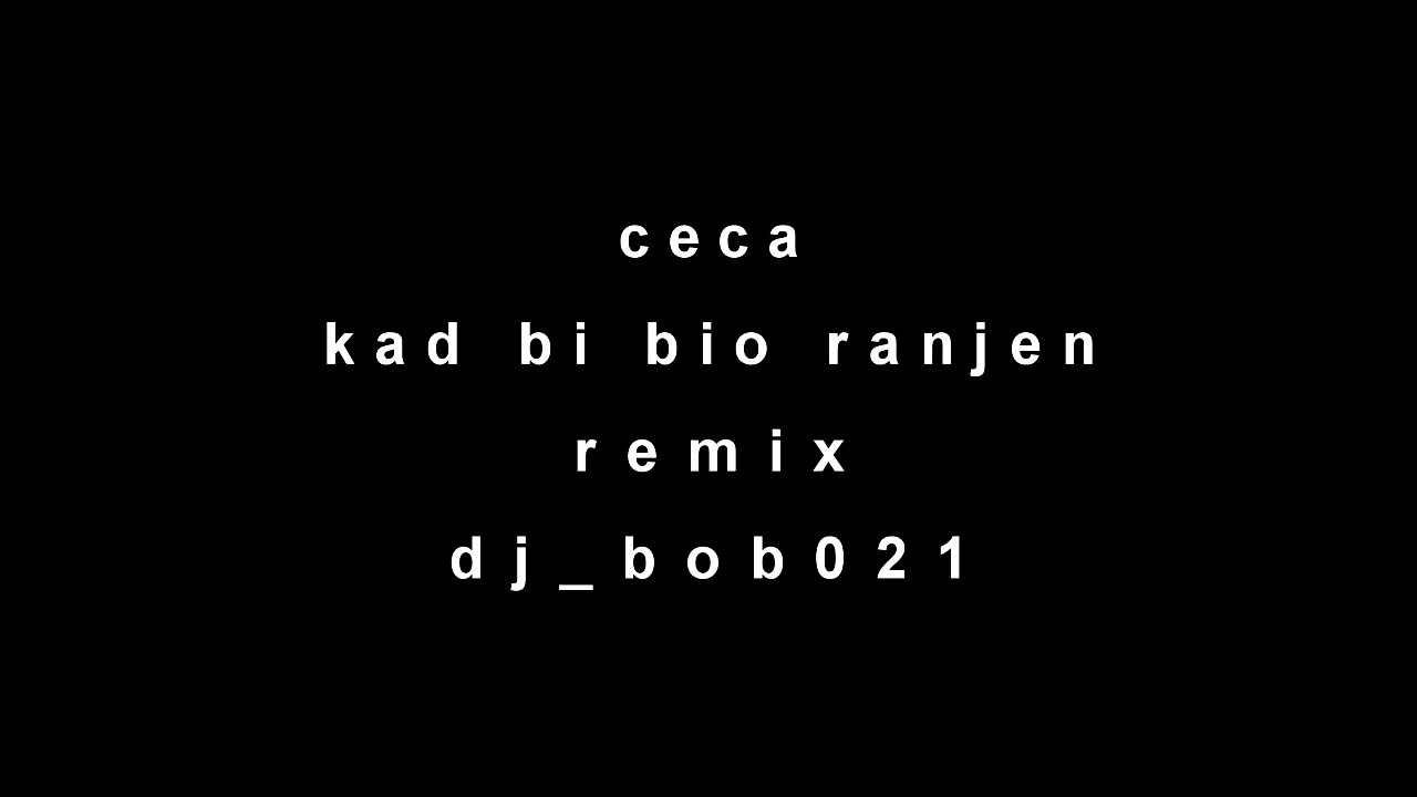 Ceca - Kad bi bio ranjen Remix ( Dj_bob021 )