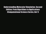 [PDF Download] Understanding Molecular Simulation Second Edition: From Algorithms to Applications