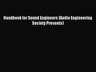 [PDF Download] Handbook for Sound Engineers (Audio Engineering Society Presents) [Download]