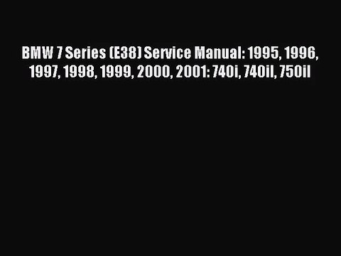 [PDF Download] BMW 7 Series (E38) Service Manual: 1995 1996 1997 1998 1999 2000 2001: 740i