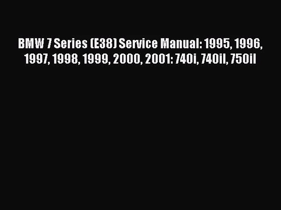 [PDF Download] BMW 7 Series (E38) Service Manual: 1995 1996 1997 1998 1999 2000 2001: 740i