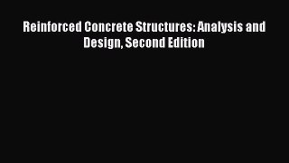 PDF Download Reinforced Concrete Structures: Analysis and Design Second Edition Read Full Ebook