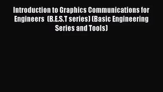 [PDF Download] Introduction to Graphics Communications for Engineers  (B.E.S.T series) (Basic